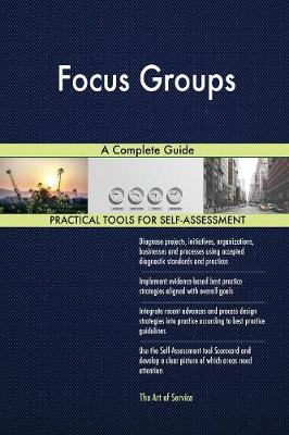 Focus Groups a Complete Guide (Paperback)