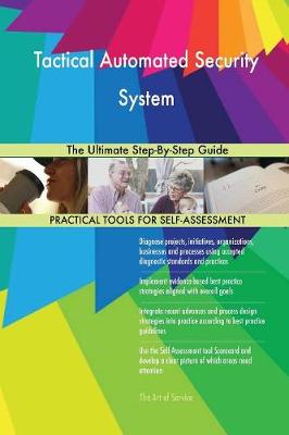 Tactical Automated Security System the Ultimate Step-By-Step Guide (Paperback)