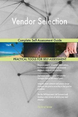 Vendor Selection Complete Self-Assessment Guide (Paperback)