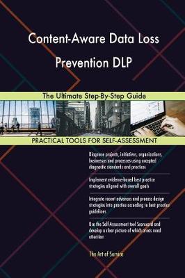 Content-Aware Data Loss Prevention Dlp the Ultimate Step-By-Step Guide (Paperback)