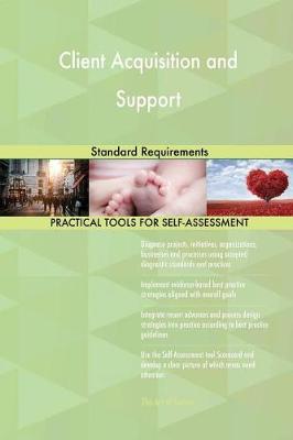 Client Acquisition and Support Standard Requirements (Paperback)