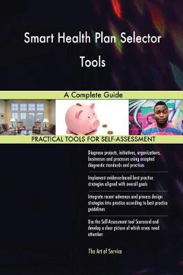 Smart Health Plan Selector Tools a Complete Guide (Paperback)