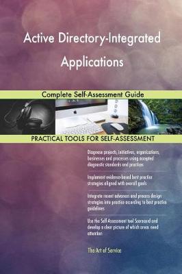 Active Directory-Integrated Applications Complete Self-Assessment Guide (Paperback)