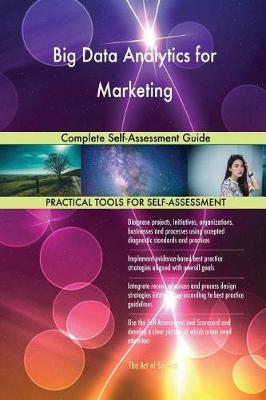 Big Data Analytics for Marketing Complete Self-Assessment Guide (Paperback)