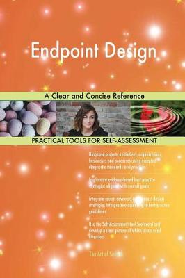 Endpoint Design a Clear and Concise Reference (Paperback)