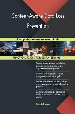 Content-Aware Data Loss Prevention Complete Self-Assessment Guide (Paperback)