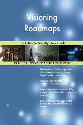 Visioning Roadmaps the Ultimate Step-By-Step Guide (Paperback)