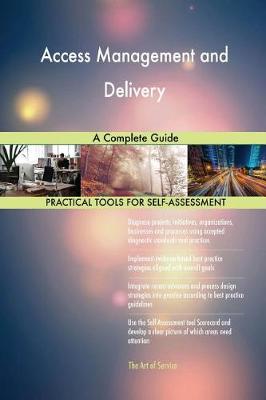 Access Management and Delivery a Complete Guide (Paperback)