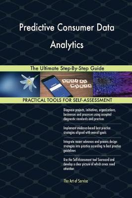 Predictive Consumer Data Analytics the Ultimate Step-By-Step Guide (Paperback)
