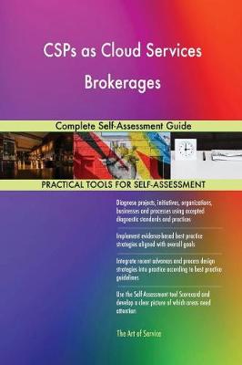 Csps as Cloud Services Brokerages Complete Self-Assessment Guide (Paperback)