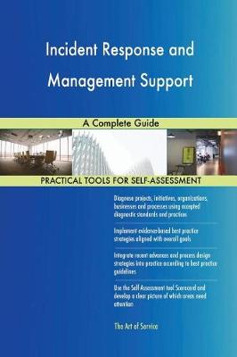Incident Response and Management Support a Complete Guide (Paperback)