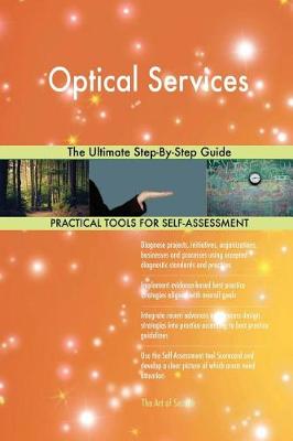 Optical Services the Ultimate Step-By-Step Guide (Paperback)