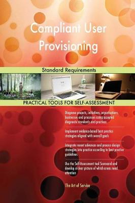 Compliant User Provisioning Standard Requirements (Paperback)