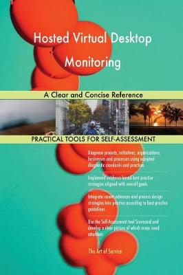 Hosted Virtual Desktop Monitoring a Clear and Concise Reference (Paperback)