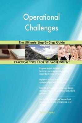 Operational Challenges the Ultimate Step-By-Step Guide (Paperback)