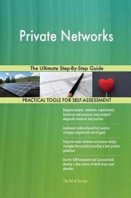 Private Networks the Ultimate Step-By-Step Guide (Paperback)