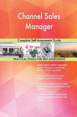 Channel Sales Manager Complete Self-Assessment Guide (Paperback)