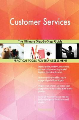 Customer Services the Ultimate Step-By-Step Guide (Paperback)