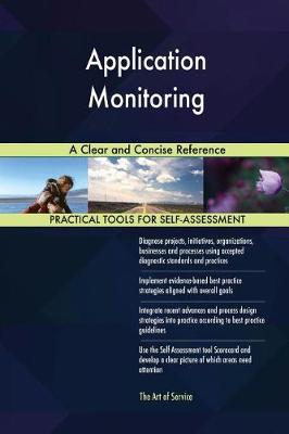 Application Monitoring a Clear and Concise Reference (Paperback)