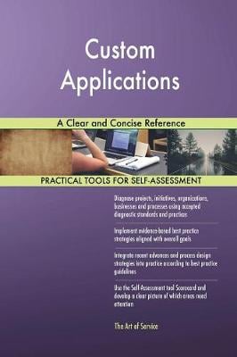 Custom Applications a Clear and Concise Reference (Paperback)