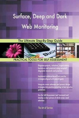 Surface, Deep and Dark Web Monitoring the Ultimate Step-By-Step Guide (Paperback)