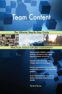 Team Content the Ultimate Step-By-Step Guide (Paperback)
