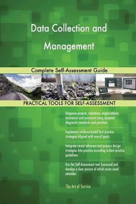 Data Collection and Management Complete Self-Assessment Guide (Paperback)