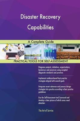 Disaster Recovery Capabilities a Complete Guide (Paperback)