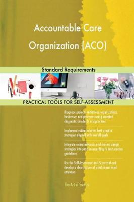 Accountable Care Organization (Aco) Standard Requirements (Paperback)