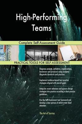 High-Performing Teams Complete Self-Assessment Guide (Paperback)