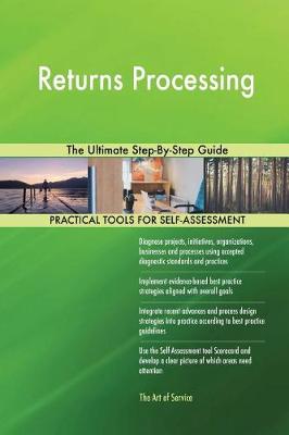 Returns Processing the Ultimate Step-By-Step Guide (Paperback)