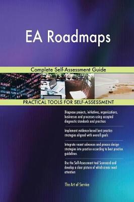 EA Roadmaps Complete Self-Assessment Guide (Paperback)