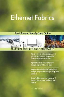 Ethernet Fabrics the Ultimate Step-By-Step Guide (Paperback)