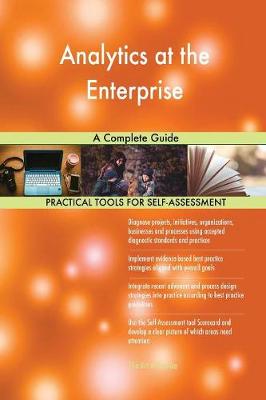 Analytics at the Enterprise a Complete Guide (Paperback)