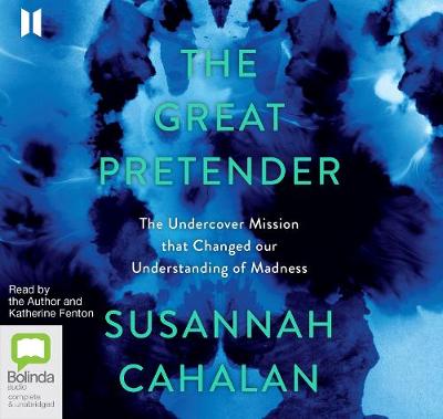 The Great Pretender: The Undercover Mission that Changed our Understanding of Madness (CD-Audio)