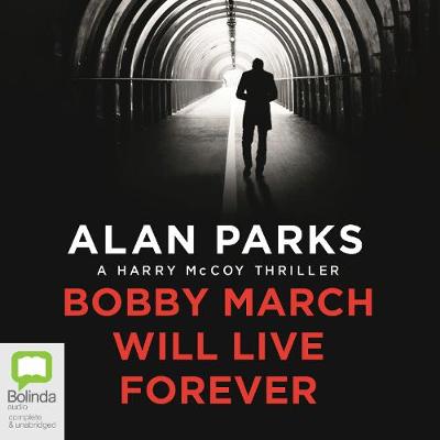 Bobby March Will Live Forever - Harry McCoy 3 (CD-Audio)