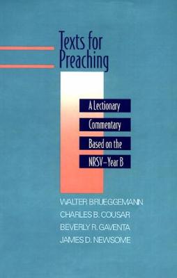 Texts for Preaching, Year B: A Lectionary Commentary Based on the NRSV (Hardback)