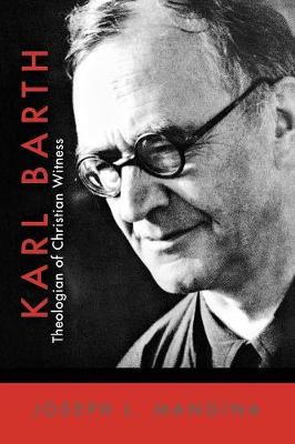 Karl Barth: Theologian of Christian Witness (Paperback)