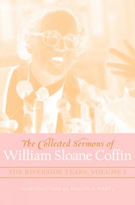 The Collected Sermons of William Sloane Coffin, Volumes One and Two: The Riverside Years (Hardback)