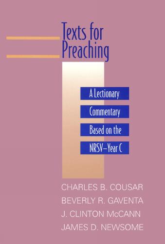 Texts for Preaching - Year C: A Lectionary Commentary Based on the NRSV (Paperback)