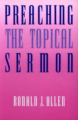 Preaching the Topical Sermon (Paperback)