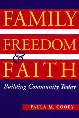 Family, Freedom and Faith: Building Community Today (Paperback)