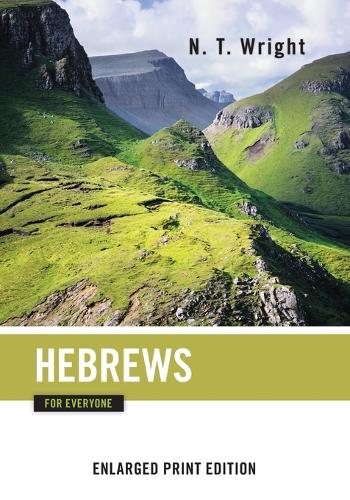 Hebrews for Everyone (Enlarged Print) - New Testament for Everyone (Paperback)