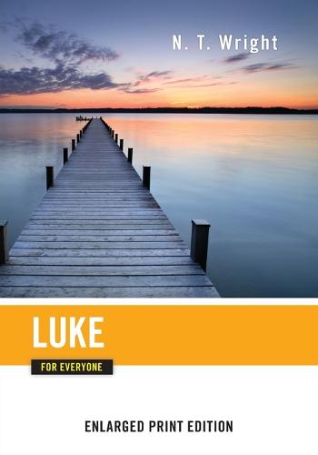 Luke for Everyone (Enlarged Print) - New Testament for Everyone (Paperback)