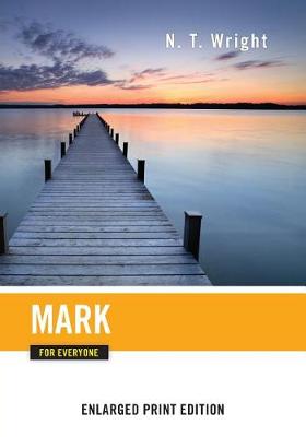 Mark for Everyone (Enlarged Print) - New Testament for Everyone (Paperback)