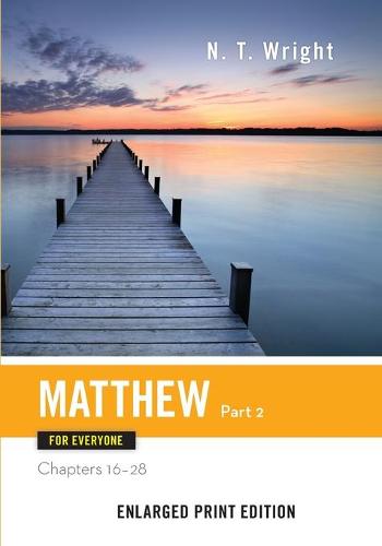 Matthew for Everyone, Part 2 (Enlarged Print) - New Testament for Everyone (Paperback)