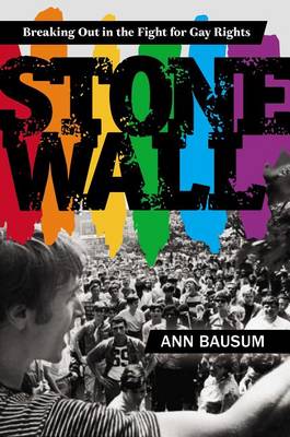 Stonewall: Breaking Out in the Fight for Gay Rights (Hardback)