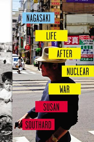 Nagasaki: Life After Nucleur War (Hardback)
