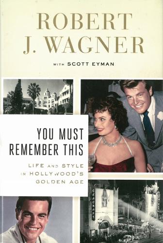 You Must Remember This: Life and Style in Hollywood's Golden Age (Hardback)