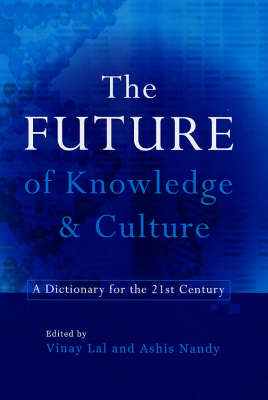 The Future Knowledge and Culture: A Dictionary for the 21st Century (Hardback)